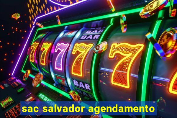 sac salvador agendamento